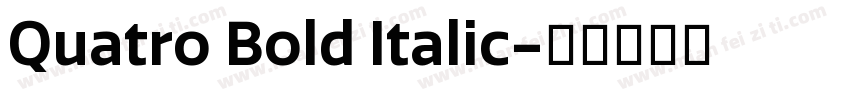 Quatro Bold Italic字体转换